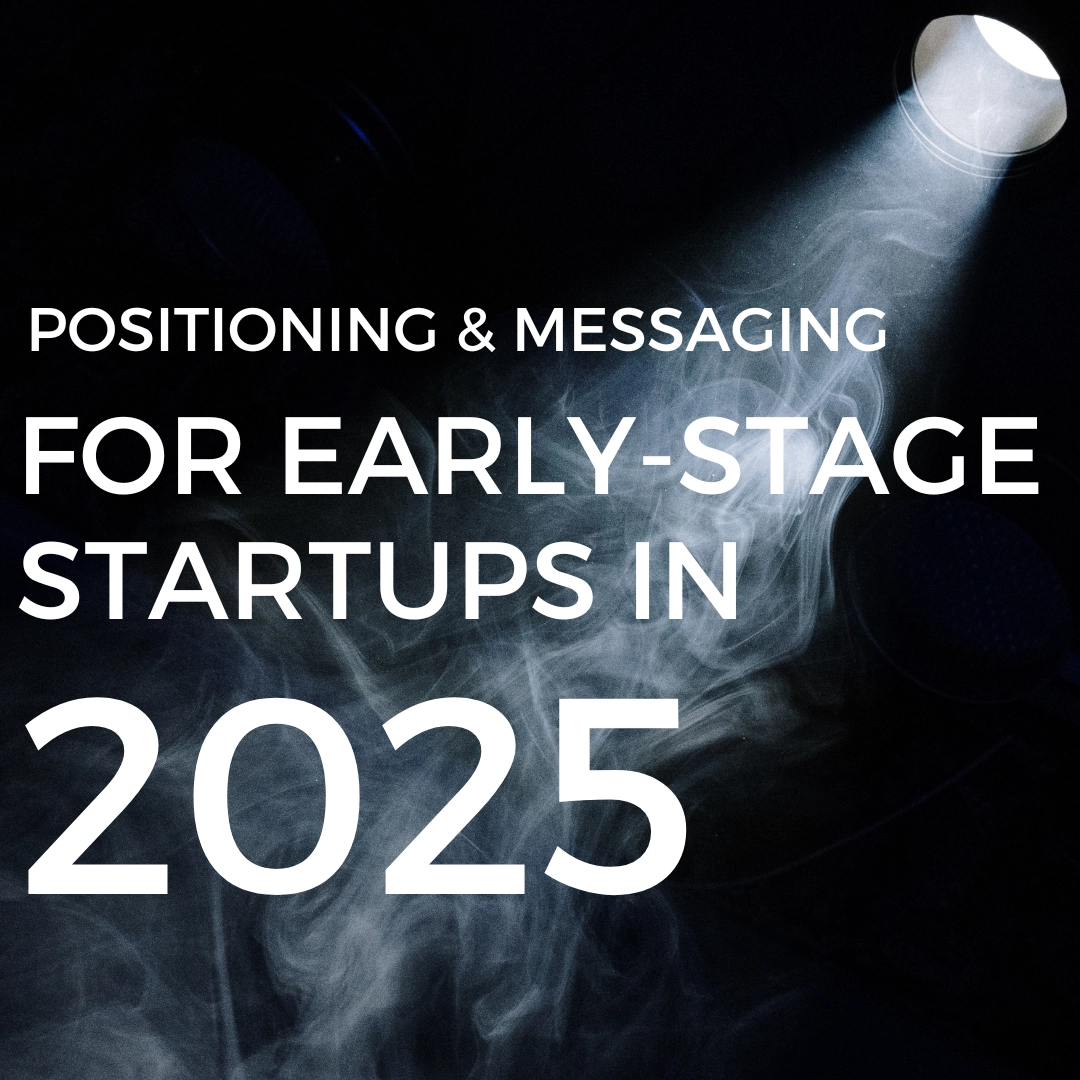 Avoid these Positioning & Messaging mistakes in 2025 if you are an early-stage SaaS startup